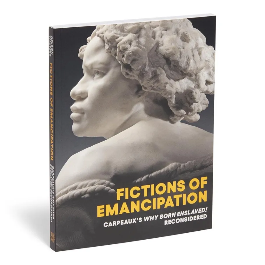 The Met Store Met Publications|Exhibition Catalogues*Fictions of Emancipation: Carpeaux's Why Born Enslaved! Reconsidered